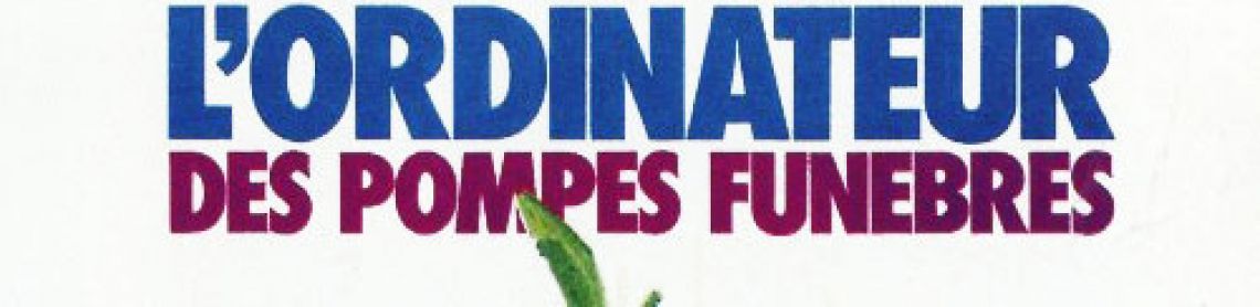 L'ordinateur des pompes funèbres